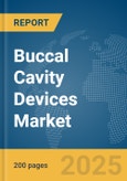 Buccal Cavity Devices Market Report 2025- Product Image