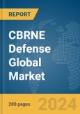 CBRNE Defense Global Market Report 2024- Product Image