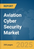 Aviation Cyber Security Market Report 2025- Product Image