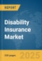 Disability Insurance Market Report 2025 - Product Image