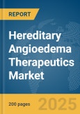 Hereditary Angioedema Therapeutics Market Report 2025- Product Image