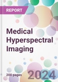 Medical Hyperspectral Imaging Market Analysis & Forecast to 2024-2034: Market By Component; By Modality; By Application; By End-user; and By Region- Product Image