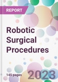 Robotic Surgical Procedures Market Analysis & Forecast to 2023-2033: Market By Product; By Application; By End-user; and By Region- Product Image