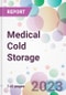 Medical Cold Storage Market Analysis & Forecast to 2023-2033: Market By Product; By Storage; By Technique; By End User; and By Region - Product Thumbnail Image