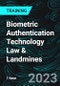 Biometric Authentication Technology Law & Landmines - Product Thumbnail Image