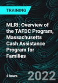 MLRI: Overview of the TAFDC Program, Massachusetts Cash Assistance Program for Families- Product Image