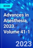 Advances in Anesthesia, 2023. Volume 41-1- Product Image