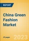 China Green Fashion Market Summary, Competitive Analysis and Forecast to 2027 - Product Thumbnail Image