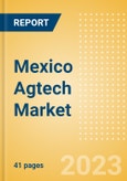 Mexico Agtech Market Summary, Competitive Analysis and Forecast to 2027- Product Image