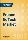 France EdTech Market Summary, Competitive Analysis and Forecast to 2027- Product Image