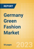 Germany Green Fashion Market Summary, Competitive Analysis and Forecast to 2027- Product Image