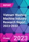 Vietnam Washing Machine Industry Research Report 2023-2032 - Product Image