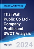 Thai Wah Public Co Ltd - Company Profile and SWOT Analysis- Product Image