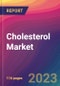 Cholesterol Market Size, Market Share, Application Analysis, Regional Outlook, Growth Trends, Key Players, Competitive Strategies and Forecasts, 2023 to 2031 - Product Image