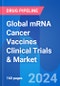 Global mRNA Cancer Vaccines Clinical Trials & Market Future Outlook 2024 - Product Thumbnail Image