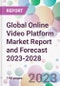 Global Online Video Platform Market Report and Forecast 2023-2028 - Product Thumbnail Image