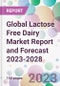 Global Lactose Free Dairy Market Report and Forecast 2023-2028 - Product Thumbnail Image