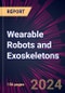 Wearable Robots and Exoskeletons 2024-2028 - Product Image