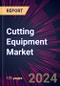 Cutting Equipment Market 2024-2028 - Product Image