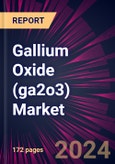 Gallium Oxide (ga2o3) Market 2024-2028- Product Image