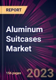 Aluminum Suitcases Market 2023-2027- Product Image