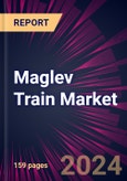 Maglev Train Market 2024-2028- Product Image