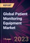 Global Patient Monitoring Equipment Market 2023-2027 - Product Image