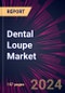 Dental Loupe Market 2024-2028 - Product Image