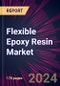 Flexible Epoxy Resin Market 2024-2028 - Product Thumbnail Image