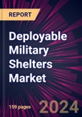 Deployable Military Shelters Market 2024-2028- Product Image