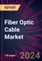 Fiber Optic Cable Market 2024-2028 - Product Image