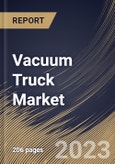 Vacuum Truck Market Size, Share & Industry Trends Analysis Report By Product Type, By Application (Industrial, Municipal, Excavation, General Cleaning and Others), By Fuel Type (ICE and Electric), By Regional Outlook and Forecast, 2023 - 2030- Product Image