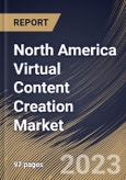 North America Virtual Content Creation Market Size, Share & Industry Trends Analysis Report By Solution (Software, and Services), By Content Type (Videos, Games, and 360-degree Photos), By End-use, By Country and Growth Forecast, 2023 - 2030- Product Image
