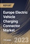 Europe Electric Vehicle Charging Connector Market Size, Share & Industry Trends Analysis Report By End User, By Type, By Charging Speed (Slow and Fast), By Charging Level (Level 3, Level 2 and Level 1), By Country and Growth Forecast, 2023 - 2030 - Product Image