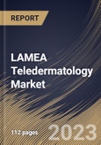 LAMEA Teledermatology Market Size, Share & Industry Trends Analysis Report By Type (Services and Product), By Services Type, By Modality, By End User (Homecare and Healthcare Units), By Country and Growth Forecast, 2023 - 2030- Product Image