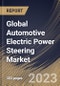 Global Automotive Electric Power Steering Market Size, Share & Industry Trends Analysis Report By Propulsion Type (ICE and Electric), By Component, By Vehicle Type (Passenger Cars and Commercial Vehicles), By Type, By Regional Outlook and Forecast, 2023 - 2030 - Product Image