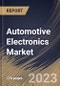 Automotive Electronics Market Size, Share & Industry Trends Analysis Report By Application (Safety Systems, Powertrain Electronics, Infotainment, ADAS and Body Electronics), By Sales Channel, By Component, By Regional Outlook and Forecast, 2023 - 2030 - Product Thumbnail Image