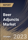 Beer Adjuncts Market Size, Share & Industry Trends Analysis Report By Form (Dry, and Liquid), By Type (Unmalted Grains (Unmalted Corn, Unmalted Rice, and Others), Sugar, Cassava, Potato), By Regional Outlook and Forecast, 2023 - 2030- Product Image