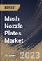 Mesh Nozzle Plates Market Size, Share & Industry Trends Analysis Report By Application, By Material Type (Metal & Alloys, Ceramic or Piezoceramics, and Engineered Plastic), By Regional Outlook and Forecast, 2023 - 2030 - Product Thumbnail Image