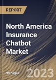 North America Insurance Chatbot Market Size, Share & Industry Trends Analysis Report By Type, By User Interface (Text-based Interface and Voice-based Interface), By Country and Growth Forecast, 2023 - 2030- Product Image