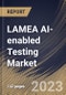 LAMEA AI-enabled Testing Market Size, Share & Industry Trends Analysis Report By Component (Solution, and Services), By Technology, By Application, By Deployment (On-premises, and Cloud), By End-Use, By Country and Growth Forecast, 2023 - 2030 - Product Thumbnail Image