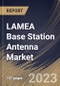 LAMEA Base Station Antenna Market Size, Share & Industry Trends Analysis Report By Offering, By Technology (4G/LTE, 3G and 5G), By Application, By Provision (Urban, Semi-Urban and Rural), By Country and Growth Forecast, 2023 - 2030 - Product Thumbnail Image