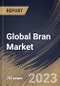 Global Bran Market Size, Share & Industry Trends Analysis Report By Application, By Distribution Channel (B2B, and B2C), By Source (Wheat, Rice, Corn, Barley, and Others), By Regional Outlook and Forecast, 2023 - 2030 - Product Thumbnail Image
