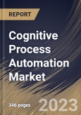 Cognitive Process Automation Market Size, Share & Industry Trends Analysis Report By Application, By Vertical, By Services, By Type (Intelligent Process Automation, and Robotic Process Automation), By Regional Outlook and Forecast, 2023 - 2030- Product Image