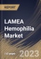 LAMEA Hemophilia Market Size, Share & Industry Trends Analysis Report By Distribution Channel, By Type (Hemophilia A, Hemophilia B), By Treatment Type (Prophylaxis, On-demand, and Cure), By Therapy, By Country and Growth Forecast, 2023 - 2030 - Product Image