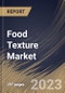 Food Texture Market Size, Share & Industry Trends Analysis Report By Application, By Product, By Type (Cellulose Derivatives, Gums, Inulin, Gelatins, Starch, Dextrins and Pectins), By Regional Outlook and Forecast, 2023 - 2030 - Product Thumbnail Image