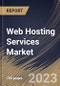 Web Hosting Services Market Size, Share & Industry Trends Analysis Report By Deployment Mode, By Application, By End User (Enterprise and Individual), By Type, By Regional Outlook and Forecast, 2023 - 2030 - Product Image