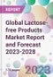Global Lactose-free Products Market Report and Forecast 2023-2028 - Product Thumbnail Image