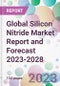 Global Silicon Nitride Market Report and Forecast 2023-2028 - Product Thumbnail Image
