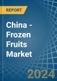 China - Frozen Fruits - Market Analysis, Forecast, Size, Trends and Insights- Product Image